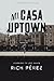 Mi Casa Uptown: Learning to Love Again