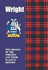 Wright (Scottish Clan Mini-Book): The origins of the family name Wright and their place in history (Scottish Clan Mini-Books)