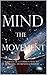 Mind The Movement: Journey ...
