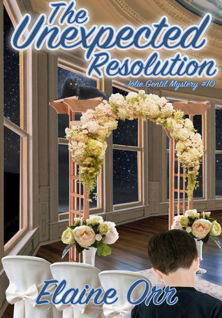 The Unexpected Resolution (Jolie Gentil Cozy Mystery, #10)