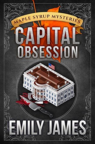 Capital Obsession (Maple Syrup Mysteries, #6)