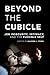 Beyond the Cubicle: Job Insecurity, Intimacy, and the Flexible Self