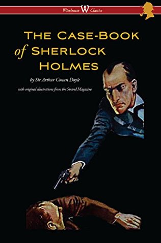 The Case-Book of Sherlock Holmes