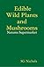 Edible Wild Plants and Mushrooms, Natures Suppermarket.
