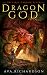 Dragon God (The First Dragon Rider, #1)