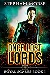 Once Lost Lords (Royal Scales, #1) Once Lost Lords (Royal Scales, #1)