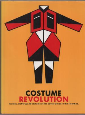 Costume Revolution: Textiles clothing and costume of the Soviet Union in the Twenties