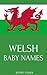 Welsh Baby Names: Names from Wales for Girls and Boys