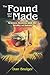 The Found and the Made: Science, Reason, and the Reality of Nature
