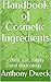 Handbook of Cosmetic Ingredients by Anthony Dweck