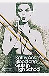 Blood and Guts in High School by Kathy Acker