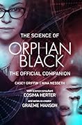 The Science of Orphan Black: The Official Companion