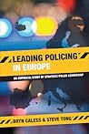Leading Policing in Europe: An Empirical Study of Strategic Police Leadership