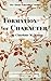 Formation of Character by Charlotte M. Mason Formation of Character by Charlotte M. Mason