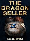 The Dragon Seller by Liam Milton West The Dragon Seller by Liam Milton West