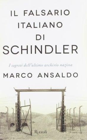 Il falsario italiano di Schindler: i segreti dell'ultimo archivio nazista (Hardcover)