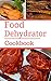 Food Dehydrator Cookbook by Samantha Bateman