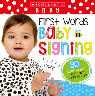 First Words Baby Signing: Scholastic Early Learners (My First)