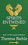 Spirits Entwined: Book 1 of The Legend of Ghaleon