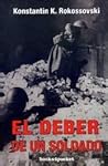 El deber de un soldado by Konstantin Rokossovsky