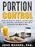 Portion Control: Develop Healthy Habits, Effortlessly Eat Less and Lose Weight Fast with Hypnosis and Meditation