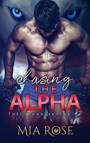 Chasing the Alpha (Full Moon Series #2)