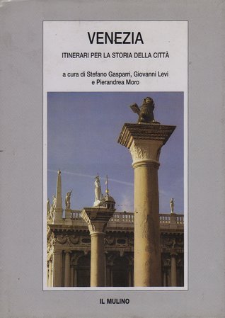 Venezia: Itinerari per la storia della città