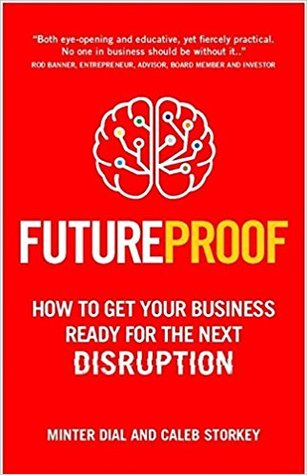 Futureproof - How To Get Your Business Ready For The Next Disruption