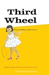Third Wheel by Melissa Leilani Larson