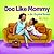 Doc Like Mommy by Crystal Bowe