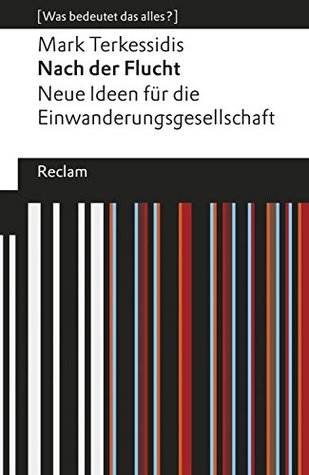 Nach der Flucht: [Was bedeutet das alles?] (Reclams Universal-Bibliothek) (German Edition)