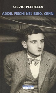 Addii, fischi nel buio, cenni (Paperback)