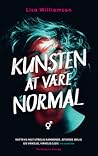 Kunsten at være normal by Lisa  Williamson