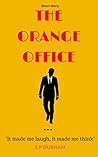 THE ORANGE OFFICE: A Satirical Short Story