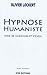 Hypnose humaniste by Olivier Lockert
