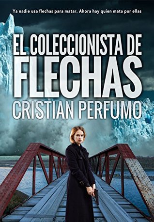 El coleccionista de flechas (Kindle Edition)