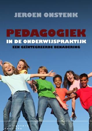 Pedagogiek in de onderwijspraktijk: Een geïntegreerde benadering