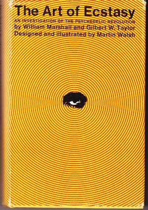 The Art of Ecstasy: an investigation of the psychedelic revolution
