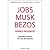 Jobs, Musk, Bezos – Génios ...