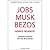Jobs, Musk, Bezos – Génios Insanos? by Arménio Rego