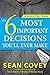 The 6 Most Important Decisions You'll Ever Make: A Guide for Teens