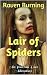 Lair of Spiders by Raven Burning