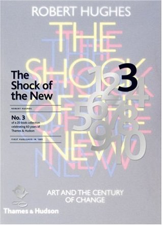 The Shock of the New: Art and the Century of Change