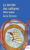 Le dernier des cathares, Pèire Autier (TEMPUS) Le dernier des cathares, Pèire Autier (TEMPUS)