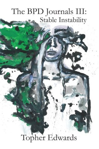 The BPD Journals III: Stable Instability
