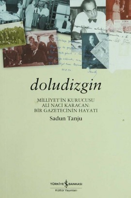 Doludizgin: Milliyet'in Kurucusu Ali Naci Karacan - Bir Gazetecinin Hayatı (Paperback)