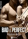 Bad & Perfect by Anna Bel