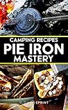 Pie Iron Cookbook Camping Recipes