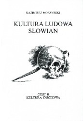 Kultura ludowa Słowian. Tom II: Kultura duchowa (Kultura ludowa Słowian, #2)