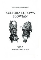 Kultura ludowa Słowian. Tom III: Kultura duchowa (Kultura ludowa Słowian, #3)